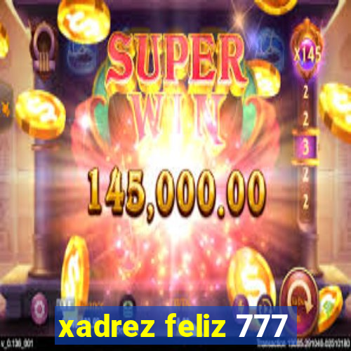 xadrez feliz 777